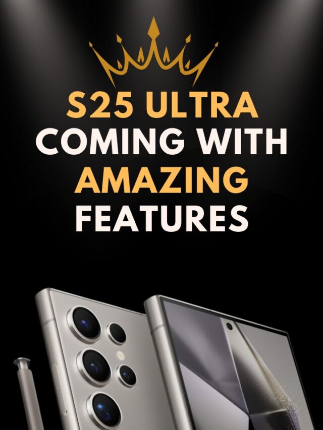 S25 Ultra coming with amazing features