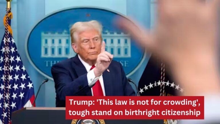 Trump: 'This law is not for crowding', tbirthright citizenship