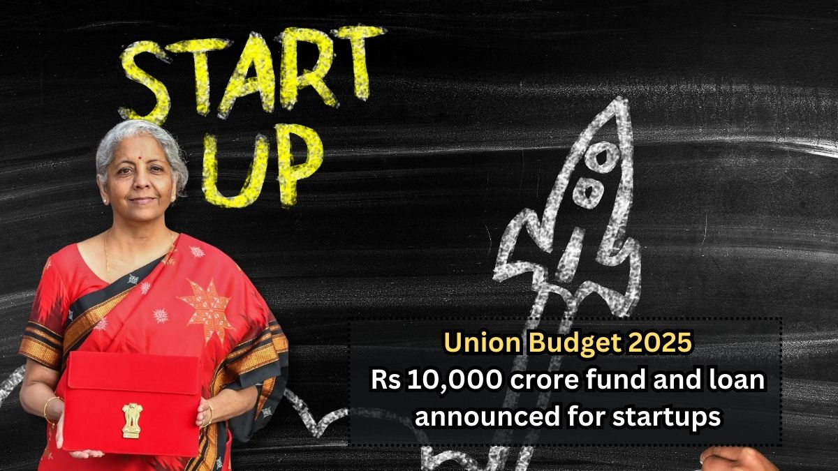 Budget 2025: Rs 10,000 crore fund and loan announced for startups