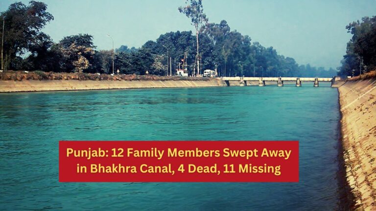 Punjab Tragedy: 12 Family Members Swept Away in Bhakhra Canal, 4 Dead, 11 Missing