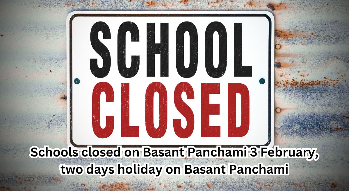 Schools closed Basant Panchami 3 February