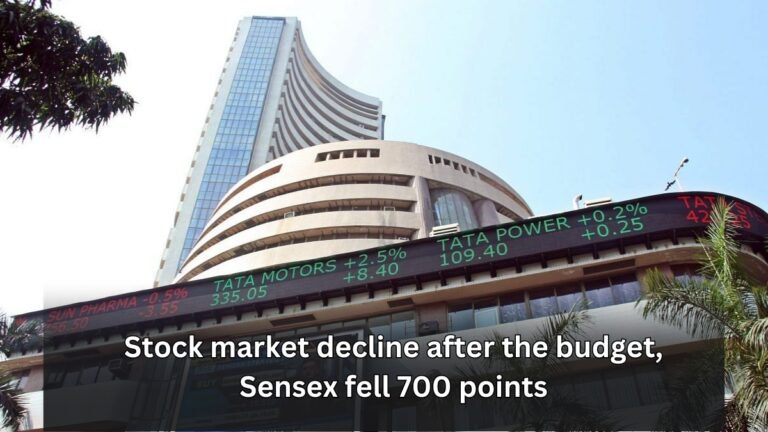 Stock market decline after the budget, Sensex fell 700 points