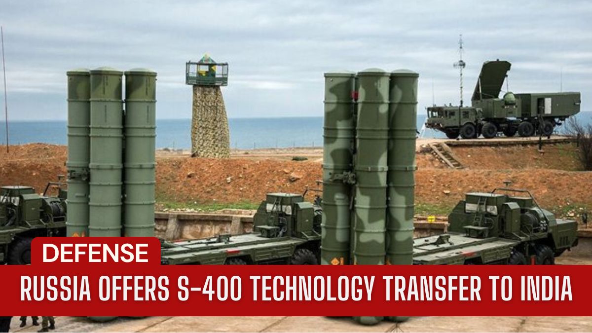 Russia Offers S-400 Technology Transfer to India